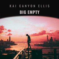 Kai Canyon Ellis - Big Empty