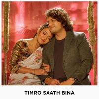 Pramod Kharel - Timro Saath Bina (feat. Rojina Basnet)