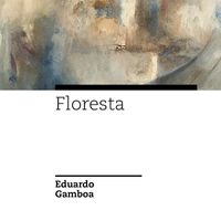 Eduardo Gamboa - Floresta