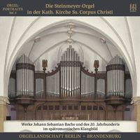Various Artists - Die Steinmeyer-Orgel in der Katholischen Kirche Ss. Corpus Christi, Berlin