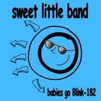 Sweet Little Band - Babies Go Blink-182
