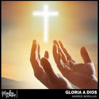 Andree Morillas - Gloria a Dios