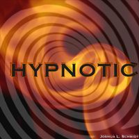 Joshua L. Schmidt - Hypnotic