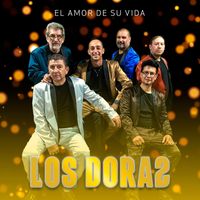 Los Dora 2 - El Amor de Su Vida