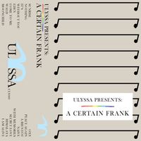 A Certain Frank - ULYSSA Presents: A Certain Frank