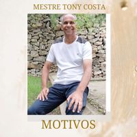 Mestre Tony Costa - Motivos