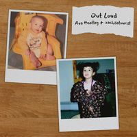 Ava Heatley - Out Loud (feat. Zachisatourist)