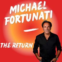 Michael Fortunati - The Return