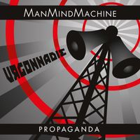 ManMindMachine - Propaganda
