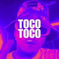 Kevin - toco toco (Explicit)