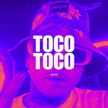 kevin - toco toco (Explicit)