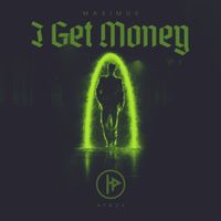Maximus - I Get Money