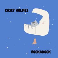 Casey Holmes - Rockadock