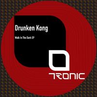Drunken Kong - Walk In The Dark EP