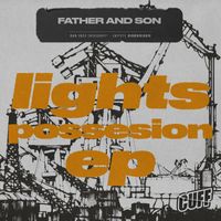 Father And Son - Lights Possesion EP