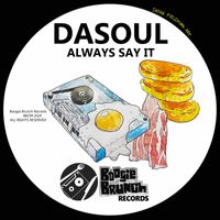 DaSoul - Always Say It