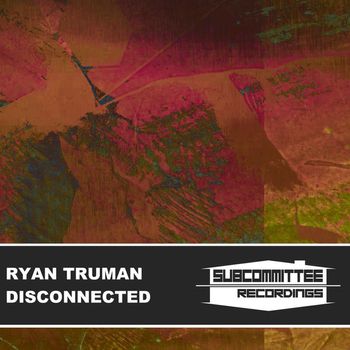 Ryan Truman - Disconnected