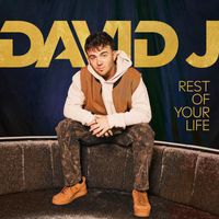 David J - Rest of Your Life