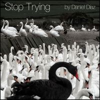 Daniel Diaz - Stop Trying