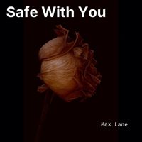 Max Lane - Safe With You