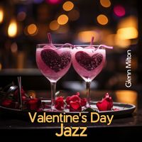 Glenn Milton - Valentine's Day Jazz