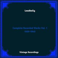 Leadbelly - Complete Recorded Works Vol. 1 1939-1940 (Hq Remastered 2024)