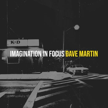 Dave Martin - Imagination in Focus