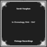 Sarah Vaughan - In Chronology 1946 - 1947 (Hq Remastered 2024)