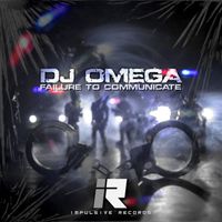 DJ Omega - Failure To Communicate