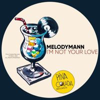 Melodymann - I'm Not Your Love
