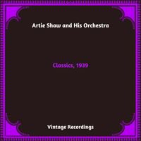 Artie Shaw and his orchestra - Classics, 1939 (Hq Remastered 2024)