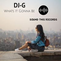 DJ-G - Whats It Gonna Be