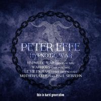 Peter Effe - Hypnotic War
