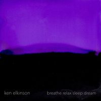 Ken Elkinson - Breathe Relax Sleep Dream