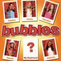 Bubbles - My Boyfriend