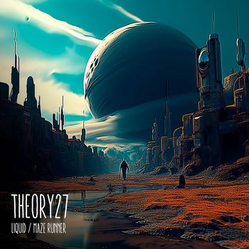 Theory27 - Liquid / Maze Runner