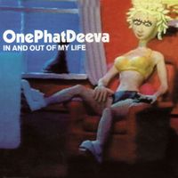 One Phat Deeva - In and out of My Life