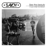 Savoy - See the Beauty in Your Drab Hometown