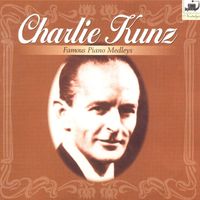 Charlie Kunz - Famous Piano Medleys