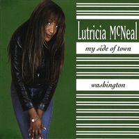 Lutricia Mcneal - My Side Of Town / Washington