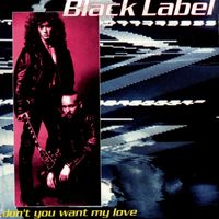Black Label - Don't You Want My Love