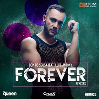 Dom de Sousa feat. Luke Antony - Forever (Remixes)