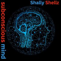 shally shellz - Subconscious Mind