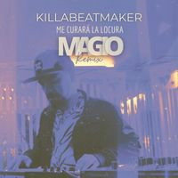 KillaBeatMaker - Me Curará la Locura (Magio Remix)