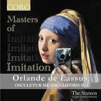 The Sixteen - Lassus: Osculetur me osculo oris sui