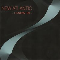 New Atlantic - I Know '99