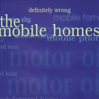 The Mobile Homes - Definitely Wrong (Radio Mix)