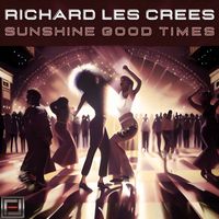 Richard Les Crees - Sunshine Good Times