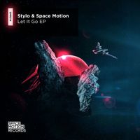 Stylo & Space Motion - Let It Go EP