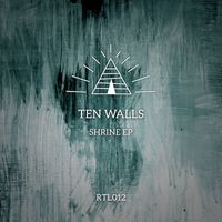Ten Walls - Shrine EP